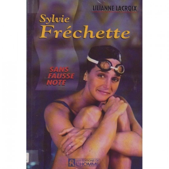 Sylvie Fréchette: sans fausse note De Lilianne Lacroix
